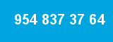 954 837 37 64